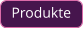 Produkte